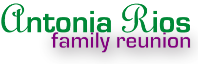 Antonia Rios Family Reunion